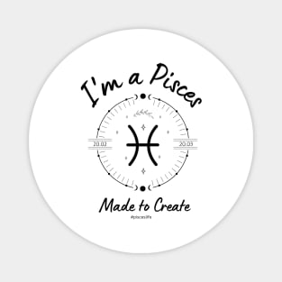 I'm a Pisces Made to Create Magnet